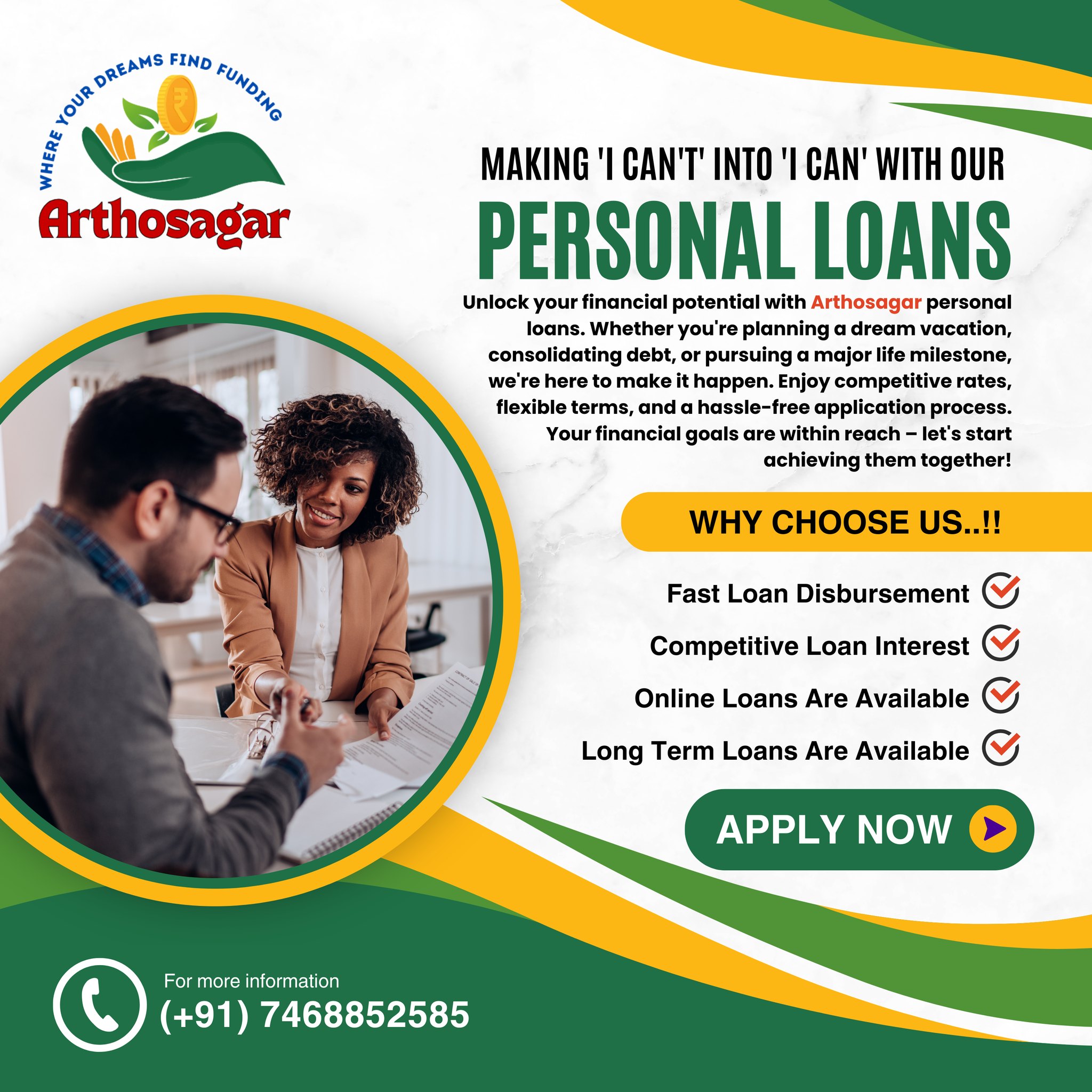 Empower Your Financial Future with Our Flexible Loans..!

Struggling with financial challenges or dreaming of a brighter future? At Arthosagar, we’re here to support you on your journey with our range…